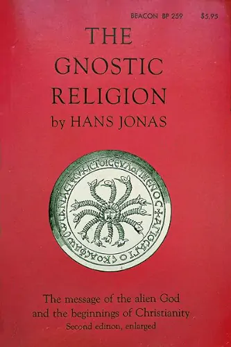 Cover image for The Gnostic Religion: The Message of the Alien God and the Beginnings of Christianity