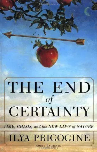 Cover image for The End of Certainty: Time, Chaos, and the New Laws of Nature