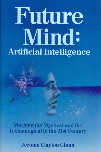 Cover image for Future Mind: Artificial Intelligence: Merging the Mystical and the Technological in the 21st Century