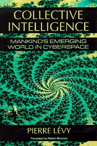 Cover image for Collective Intelligence: Mankind's Emerging World in Cyberspace